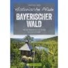 Bruckmann Historische Pfade Bayerischer Wald Buch