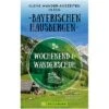 Bruckmann Wochenend Und Wanderschuh Kleine Wander Auszeiten In Den Bayerischen Hausbergen Buch