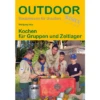 Conrad Stein Verlag Kochen Für Gruppen Und Zeltlager OutdoorHandbuch Band 203