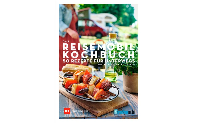 Das Reisemobil Kochbuch - 50 Rezepte Für Unterwegs