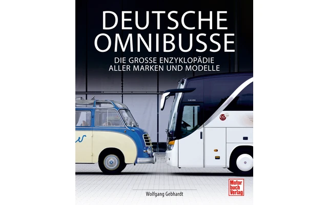 Paul Pietsch Verlage Deutsche Omnibusse Die Große Enzyklopädie Aller Marken Und Modelle