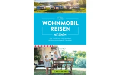 Bruckmann Wohnmobilreisen Mit Kindern Tipps Und Tricks Von Eltern